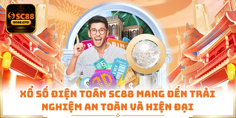 Xổ số điện toán SC88 mang đến trải nghiệm an toàn và hiện đại